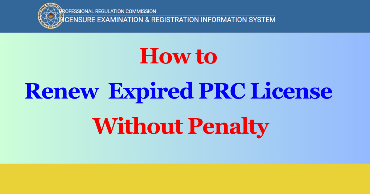 How to Renew Expired PRC License Without Penalty - prcworld.ph